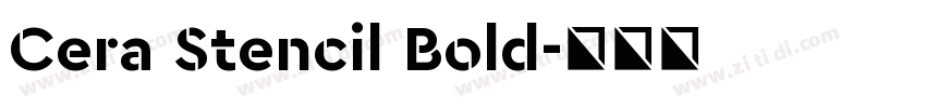 Cera Stencil Bold字体转换 Cera Stencil Bold字体转换